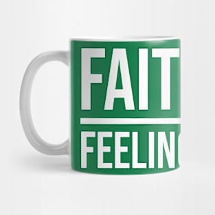 Faith Over Feelings Mug